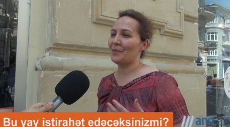 QƏFİL SUAL: Bu yay istirahət edəcəksinizmi? -ANN.TV