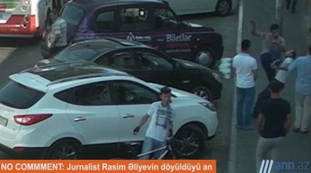 NO COMMENT: Jurnalist Rasim Əliyevin döyüldüyü an