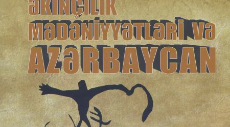 “Ön Asiyanın qədim əkinçilik mədəniyyətləri və Azərbaycan” dərs vəsaiti nəşr olundu