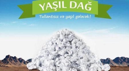“Yaşıldağ” yaratmağa tələsin!