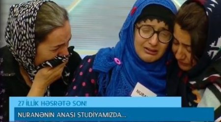 27 il öncə “öldü” deyilən qız ailəsinə qovuşdu - VİDEO