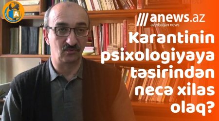 Karantin zamanı psixologiyamızı necə qoruyaq? - VİDEO