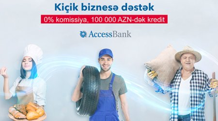 “AccessBank”dan kiçik və orta biznesə 100.000 AZN-dək kredit!