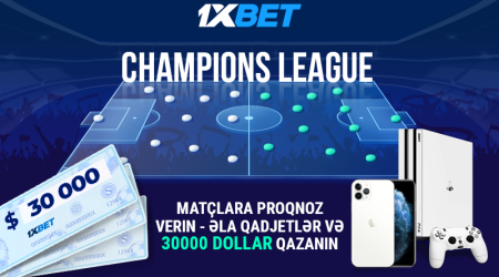 1xBet-dən yeni Çempionlar Liqası üçün aksiyada 30.000 dollar qazanın!