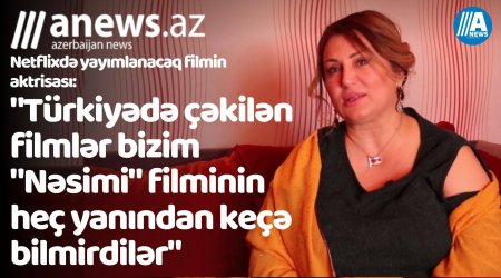 Netflixdə yayımlanacaq filmin aktrisası: 