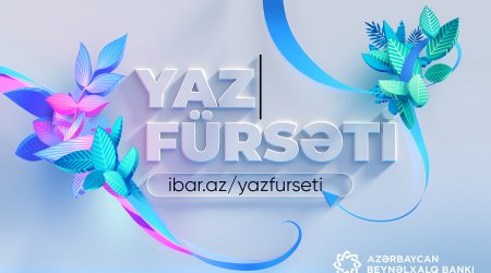 Кампания “Yaz fürsəti” от Международного Банка Азербайджана