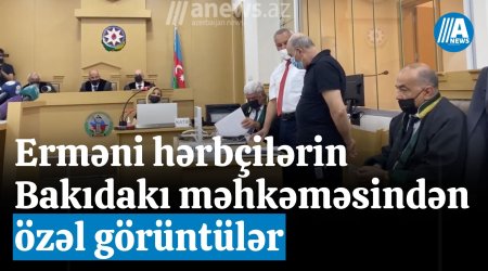 Erməni hərbçilərin Bakıdakı məhkəməsindən ÖZƏL GÖRÜNTÜLƏR