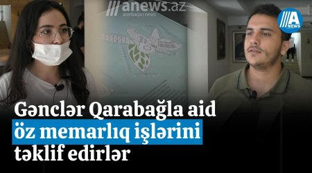 Gənclər Qarabağa aid öz memarlıq işlərini təklif edirlər - Video