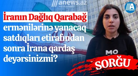 İranın Dağlıq Qarabağ ermənilərinə yanacaq satdıqları etirafından sonra İrana qardaş deyərsinizmi? - SORĞU 