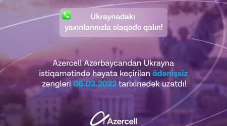 Azercell subscribers will continue to contact their beloved ones in Ukraine for free