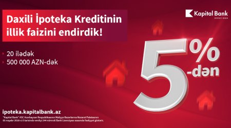 Kapital Bank daxili ipoteka kreditinin faizini endirdi!