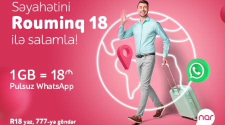 Səyahətini “Nar”ın Rouminq18 paketi ilə salamla!