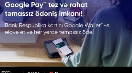 “Bank Respublika” “GooglePay” kontaktsız ödənişlərini istifadəyə verdi