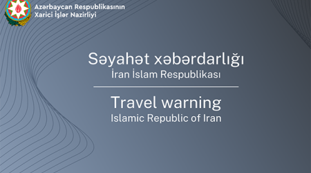 XİN - Zəruri olmadıqca İrana səfər etməyin - XƏBƏRDARLIQ 