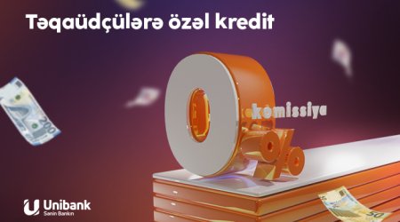 Unibank təqaüdçülər üçün 0% komissiyalı kredit kampaniyası keçirir