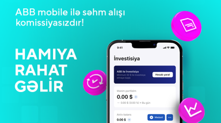 ABB investisiya imkanlarını hər kəsə əlçatan etdi!