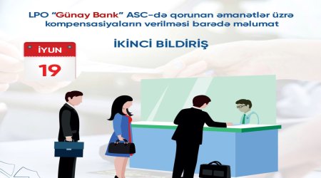 Günay Bankın əmanətçilərinə kompensasiyaların ödəniləcəyi bank məlum olub