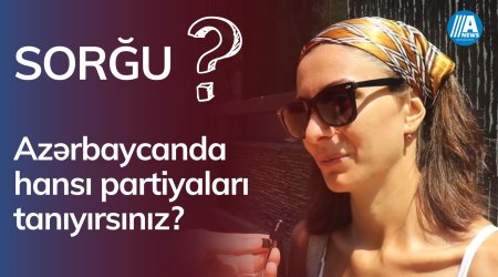 Azərbaycanda hansı partiyaları tanıyırsınız?- SORĞU