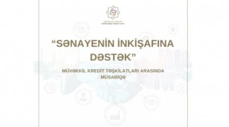 Sahibkarlığın İnkişafı Fondu “Sənayenin inkişafına dəstək” adlı müsabiqə keçirir