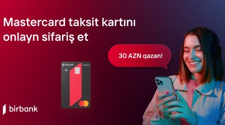 With Birbank cards spend 200 AZN and earn 30 AZN