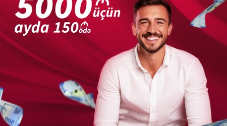 Kapital Bank-dan 5000 AZN kredit alın, ayda cəmi 150 AZN ödəyin