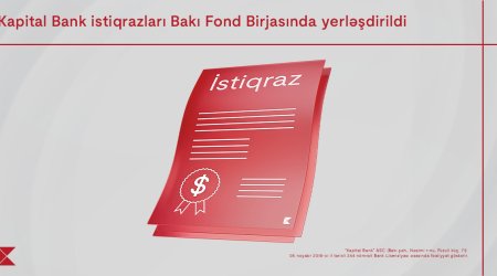 “Kapital Bank” ASC-nin istiqrazlarının Bakı Fond Birjasında yerləşdirilməsi yekunlaşıb