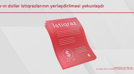 Kapital Bank-ın dollar istiqrazlarının abunə yazılışı ilə yerləşdirilməsi yekunlaşdı