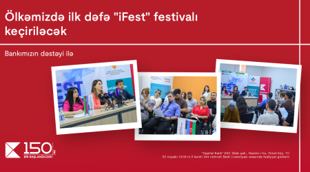 Good news for tech-hunter: with the support of Kapital Bank, the “iFest-Innovation and Technology” festival is set to take place