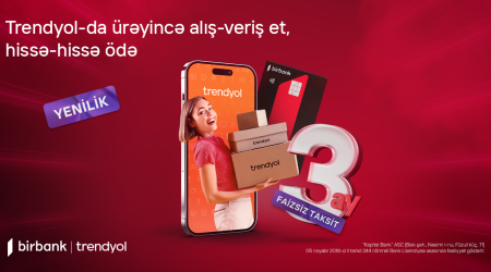 Birbank installment cardholders can now enjoy the option of paying in installments for their Trendyol payments