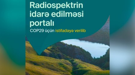 COP29 Radiospektrin idarə edilməsi portalı fəaliyyətə başlayıb