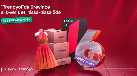 Enjoy 6-month interest-free installments on “Trendyol” with Birbank card