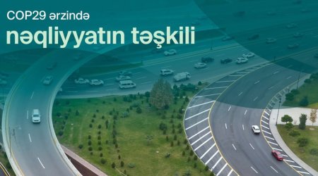 COP29 zamanı Bakıda optimallaşdırılmış nəqliyyat sxemi tətbiq ediləcək