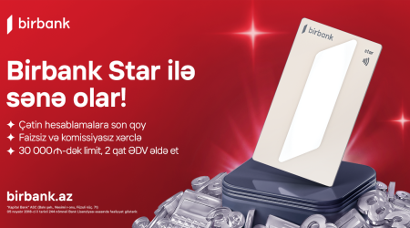 Birbank Star kartı ilə faizsiz və komissiyasız yeni dövr başlayır