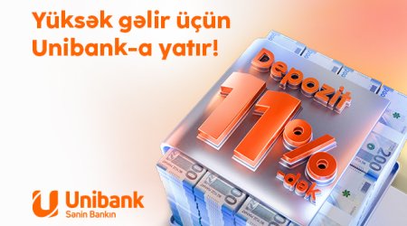 Unibank əmanətinizi yüksək faizlə qəbul edir