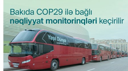 Bakıda COP29-la bağlı nəqliyyatın idarə edilməsi üzrə monitorinqlər aparılır