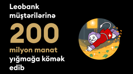 Leobank, müştərilərinə 200 milyon manat yığmağa kömək edib