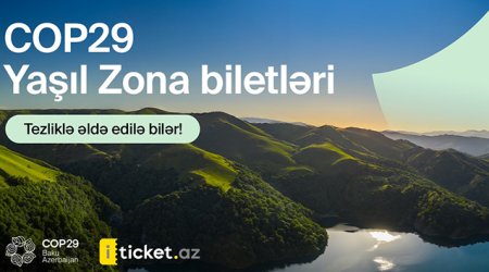 COP29 Yaşıl Zona üzrə biletlərin əldə edilməsi mümkün olacaq