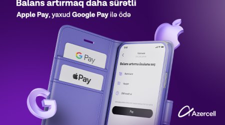 “Apple Pay” və “Google Pay” ödəniş üsulları ilk dəfə olaraq “Azercell” tətbiqində!