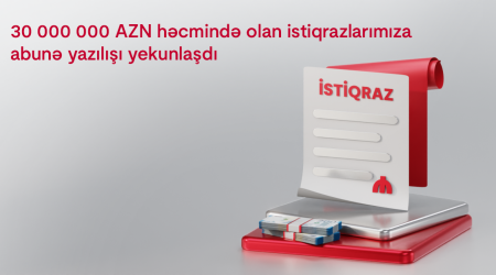 Kapital Bank-ın 30 000 000 AZN həcmində istiqrazlarının yerləşdirilməsi başa çatdı
