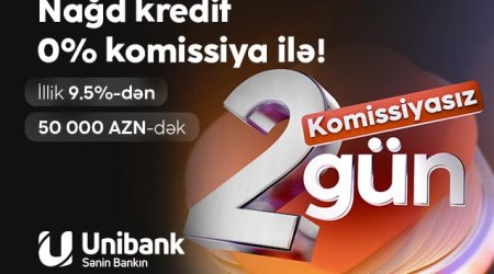 
Unibank həftəsonuna özəl komissiyasız kredit kampaniyası keçirir