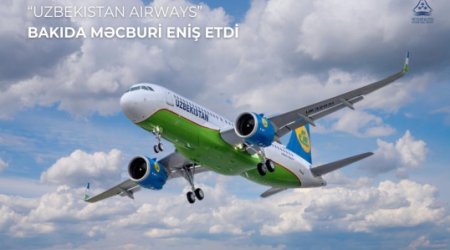 "Uzbekistan Airways"ə məxsus təyyarə Bakı aeroportunda məcburi eniş edib