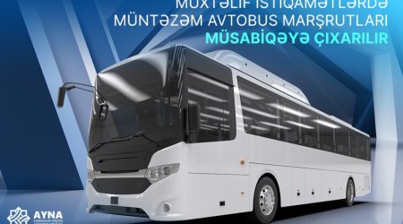 Müxtəlif istiqamətlərdə müntəzəm avtobus marşrutları müsabiqəyə çıxarılır