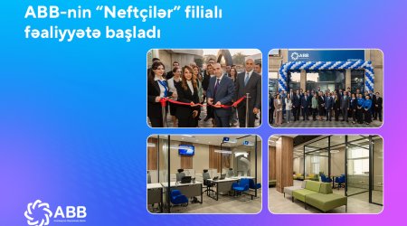 ABB “Neftçilər”də yeni filial açdı!