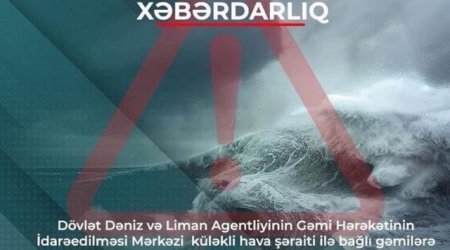 Küləkli hava şəraiti ilə bağlı gəmilərə xəbərdarlıq edilib