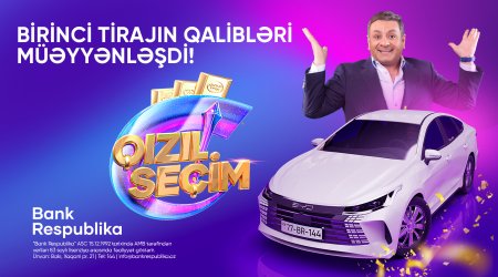 Bank Respublika &ldquo;Qızıl Seçim&rdquo; lotereyasının ilk tirajının qaliblərini elan etdi!