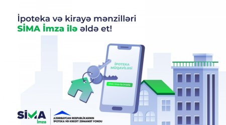 Bu ildən ipoteka krediti və kirayə mənzillər &ldquo;SİMA İmza&rdquo; ilə də əldə ediləcək