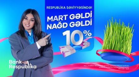 &ldquo;Mart gəldi, nağd gəldi&rdquo; &mdash; Bank Respublikadan sərfəli kredit təklifi - Video