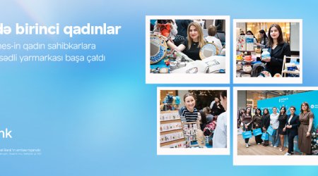 Birbank Biznes-in &ldquo;Hər işdə birinci qadınlar&rdquo; yarmarkası uğurla yekunlaşıb