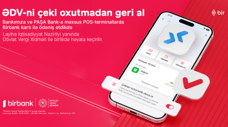 Birbanklılar üçün daha bir üstünlük: artıq ƏDV qəbzini skan etməyə gərək yoxdur