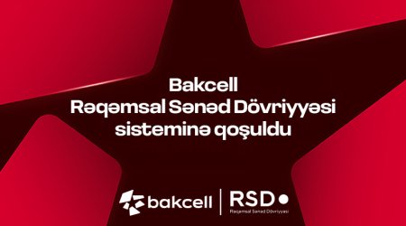 Bakcell присоединился к системе цифрового документооборота (RSD)